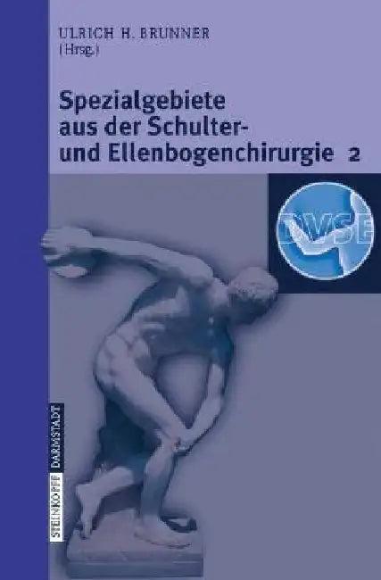Spezialgebiete Aus Der Schulter- Und Ellenbogenchirurgie 2 (English, J. Dargel | Ulrich Brunner)