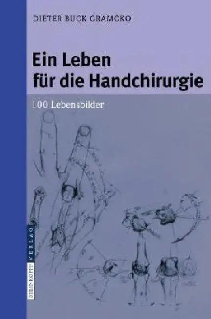 Ein Leben Für Die Handchirurgie (English, Dieter Buck-Gramcko)