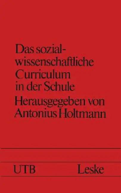 Das Sozialwissenschaftliche Curriculum in Der Schule (English, Antonius Holtmann)
