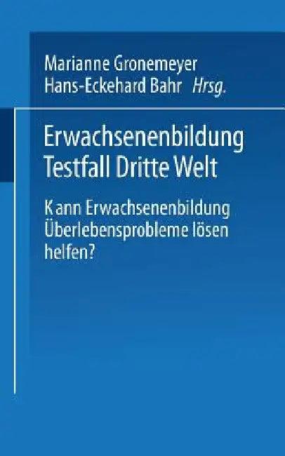 Erwachsenenbildung Testfall Dritte Welt (English, M. Gronemeyer | H. -E Bahr)