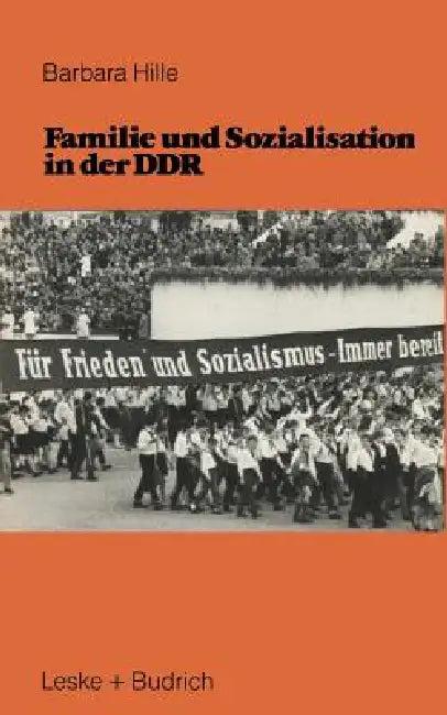 Familie Und Sozialisation in Der DDR (English, Barbara Hille)