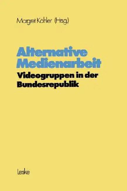 Alternative Medienarbeit (English, Margret Köhler)