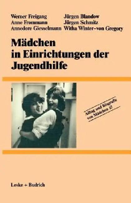 Mädchen in Einrichtungen Der Jugendhilfe (English, Werner Freigang | Anne Frommann | Annedore Giesselmann)