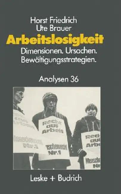 Arbeitslosigkeit -- Dimensionen, Ursachen Und Bewältigungsstrategien (English, Horst Friedrich | Ute Brauer)