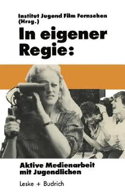 In Eigener Regie (English, Institut Jugend Film Fernsehen)