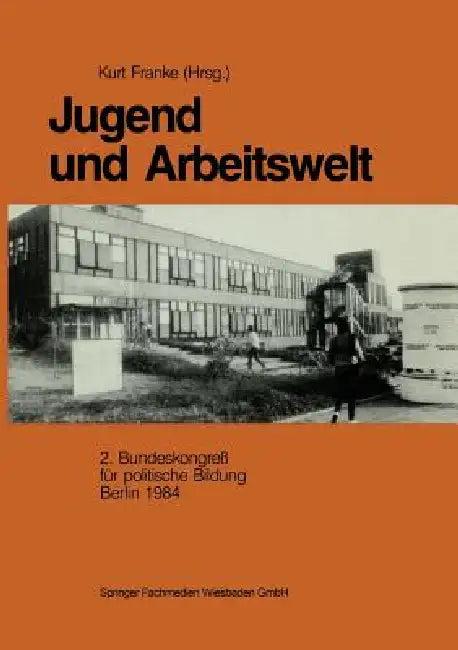 Jugend Und Arbeitswelt (English, Kurt Franke)