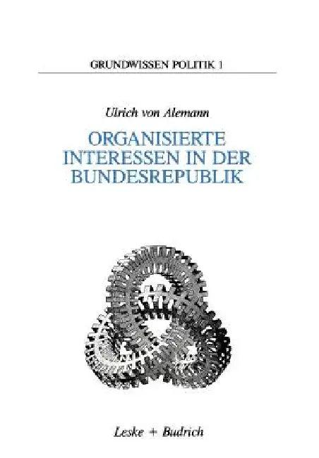 Organisierte Interessen in Der Bundesrepublik (English, Ulrich Von Alemann)