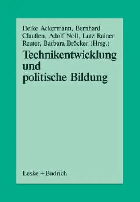 Technikentwicklung Und Politische Bildung (English, Heike Ackermann | Bernhard Claußen | Adolf Noll)