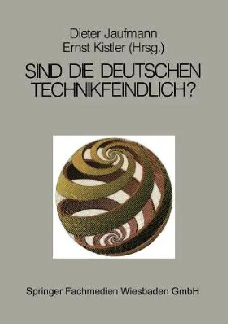 Sind Die Deutschen Technikfeindlich? (English, Dieter Jaufmann | Ernst Kistler)