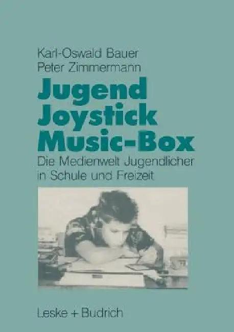 Jugend, Joystick, Musicbox (English, Karl-Oswald Bauer | Peter Zimmermann)