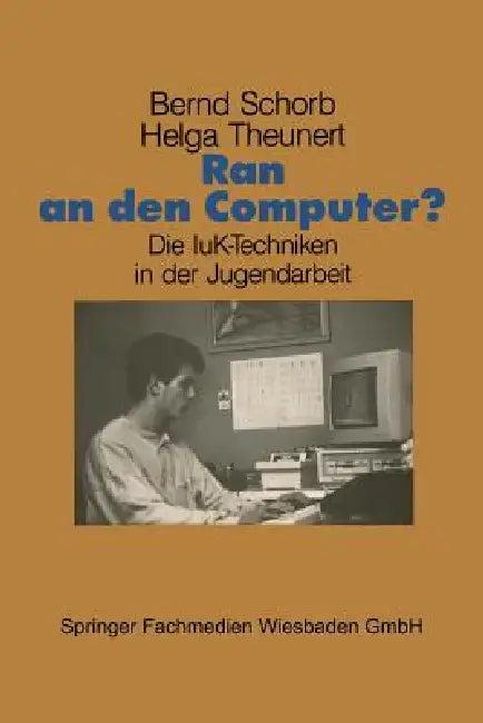 Ran an Den Computer? (English, Bernd Schorb | Helga Theunert)