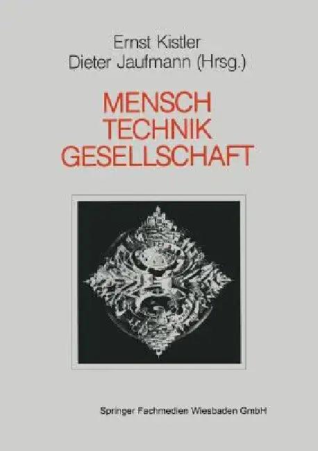 Mensch -- Gesellschaft Technik (English, Ernst Kistler | Dieter Jaufmann)