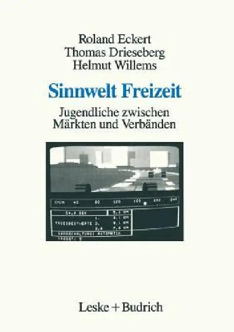 Sinnwelt Freizeit (English, Roland Eckert | Thomas Drieseberg | Helmut Willems)
