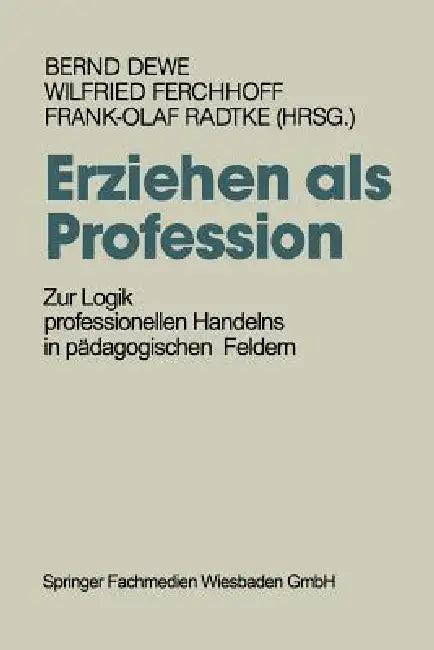 Erziehen ALS Profession (English, Bernd Dewe | Wilfried Ferchhoff | Frank-Olaf Radtke)