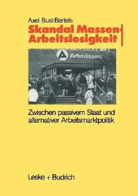 Skandal Massenarbeitslosigkeit (English, Axel Bust-Bartels)