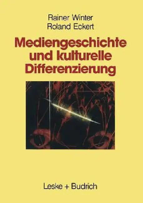 Mediengeschichte Und Kulturelle Differenzierung (English, Rainer Winter | Roland Eckert)