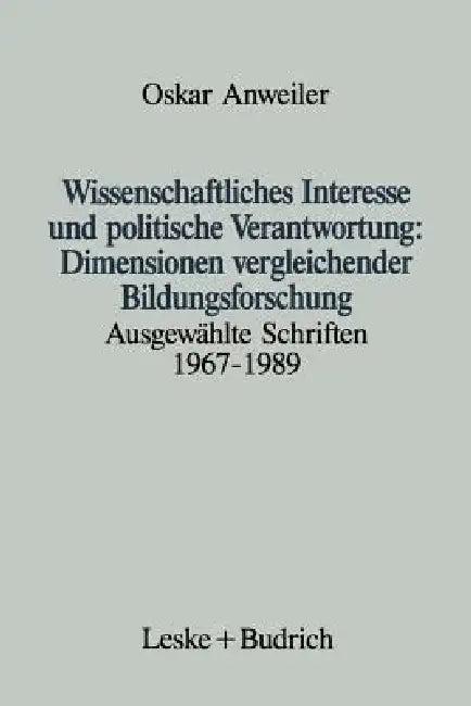 Wissenschaftliches Interesse Und Politische Verantwortung (English, Oskar Anweiler)