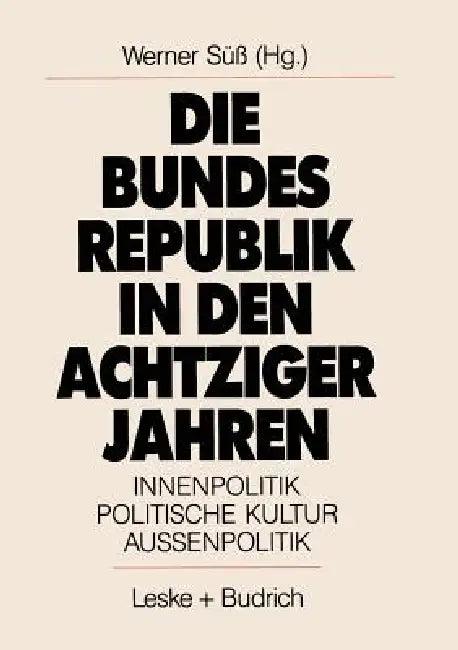 Die Bundesrepublik in Den Achtziger Jahren (English, Werner Süß)