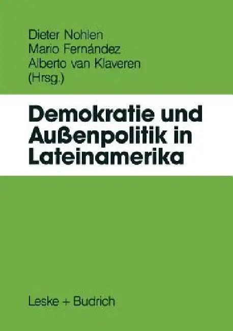 Demokratie Und Außenpolitik in Lateinamerika (English, Dieter Nohlen | Mario Fernández | Alberto Van Klaveren)