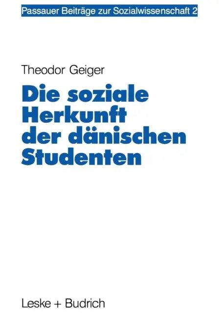 Die Soziale Herkunft Der Dänischen Studenten (English, Theodor Geiger)