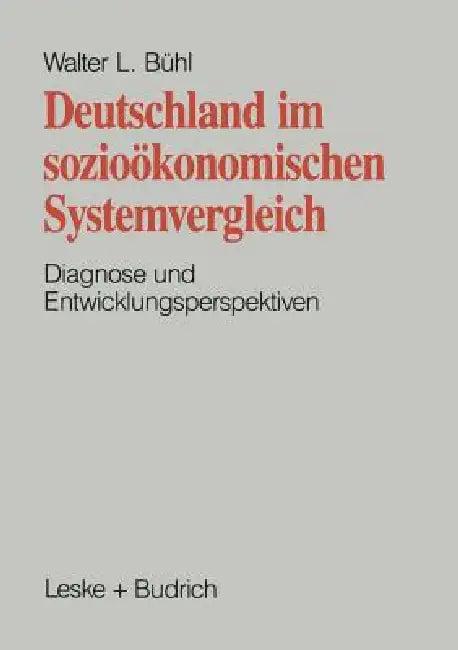 Deutschland Im Sozioökonomischen Systemvergleich (English, Walter L. Bühl)