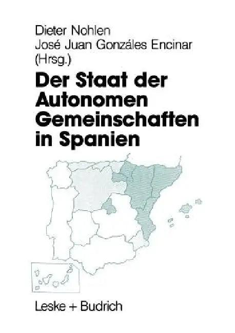 Der Staat Der Autonomen Gemeinschaften in Spanien (English, Dieter Nohlen | José Juan Gonzáles Encinar)