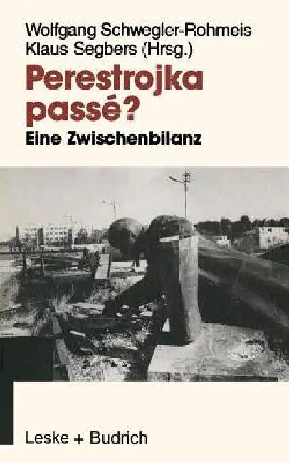 Perestrojka Passé? (English, Wolfgang Schwegler-Rohmeis | Klaus Segbers)