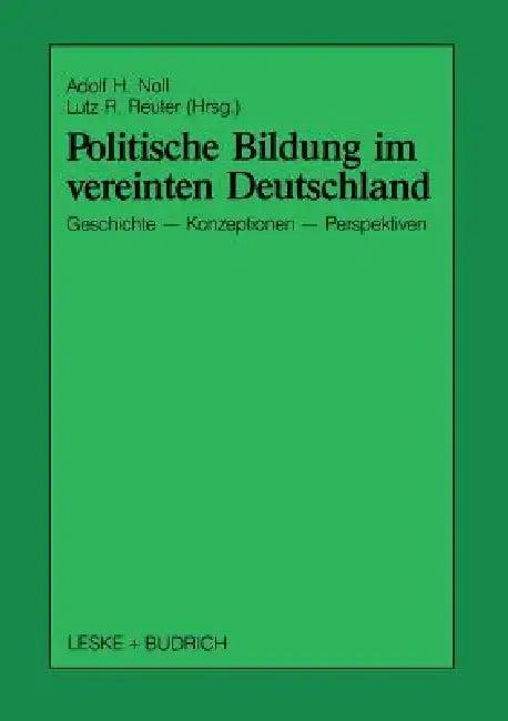 Politische Bildung Im Vereinten Deutschland (English, Adolf H. Noll | Lutz R. Reuter)