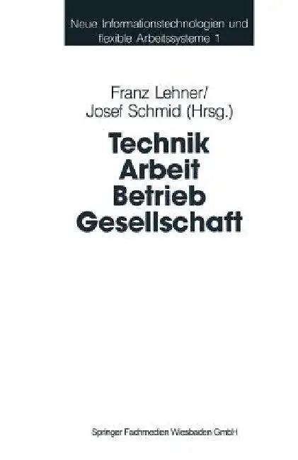 Technik Arbeit Betrieb Gesellschaft (English, Franz Lehner | Josef Schmid)