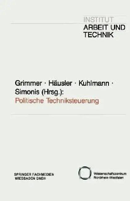 Politische Techniksteuerung (English, Klaus Grimmer | Jürgen Häusler | Stefan Kuhlmann)