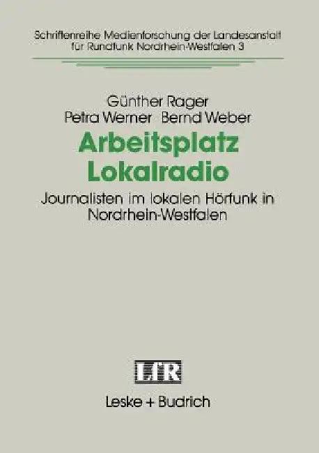 Arbeitsplatz Lokalradio (English, Günther Rager | Petra Werner | Bernd Weber)