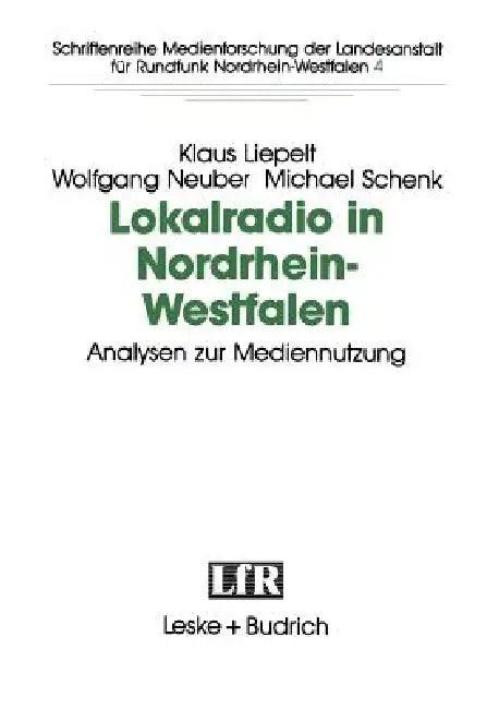 Lokalradio in Nordrhein-Westfalen -- Analysen Zur Mediennutzung (English, Klaus Liepelt | Wolfgang Neuber | Michael Schnek)