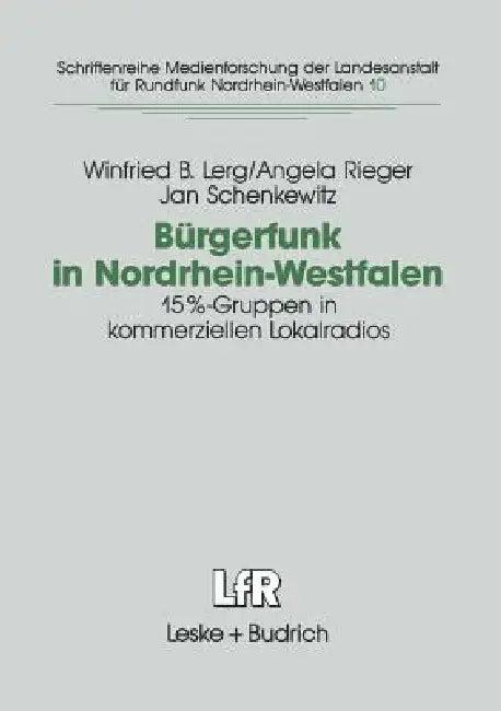 Bürgerfunk in Nordrhein-Westfalen (English, Winfried B. Lerg | Angela Rieger | Jan Schenkewitz)