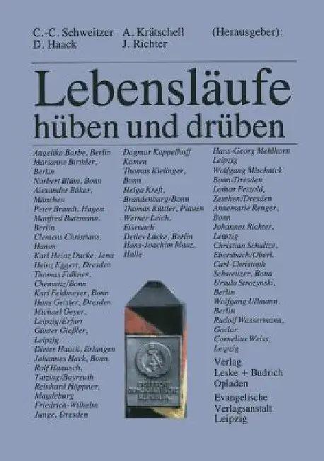 Lebensläufe -- Hüben Und Drüben (English, Carl-Christoph Schweitzer | Dieter Haack | Annegret Krätschell)