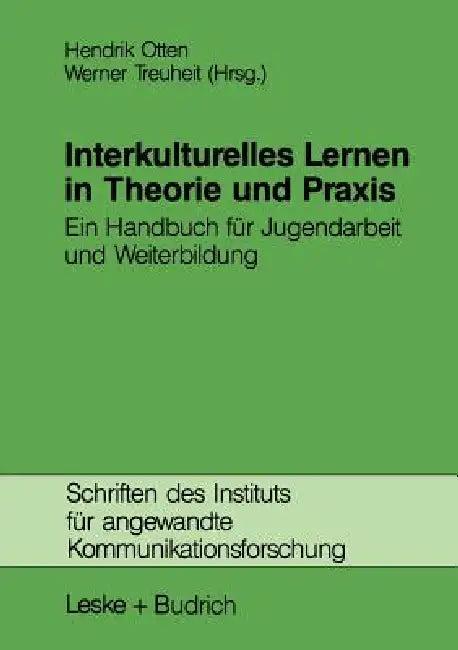 Interkulturelles Lernen in Theorie Und PRAXIS (English, Hendrik Otten | Werner Treuheit)