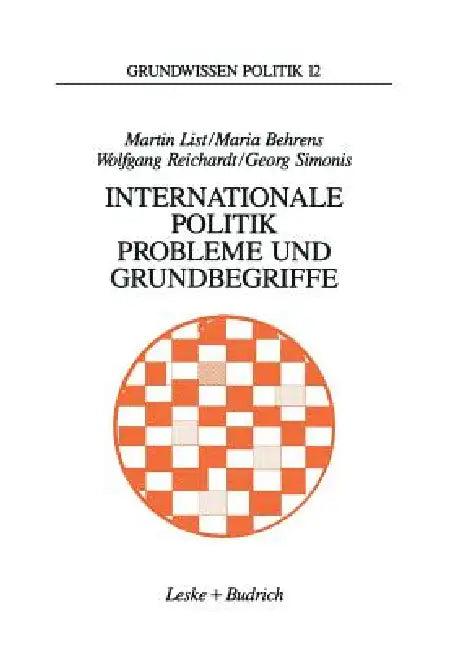 Internationale Politik. Probleme Und Grundbegriffe (English, Martin List | Maria Behrens | Wolfgang Reichardt)