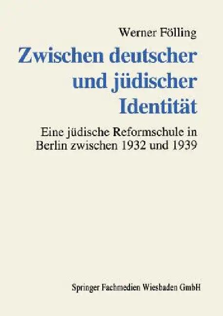 Zwischen Deutscher Und Jüdischer Identität (English, Werner Fölling)