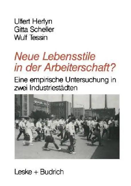 Neue Lebensstile in Der Arbeiterschaft? (English, Ulfert Herlyn | Gitta Scheller | Wulf Tessin)