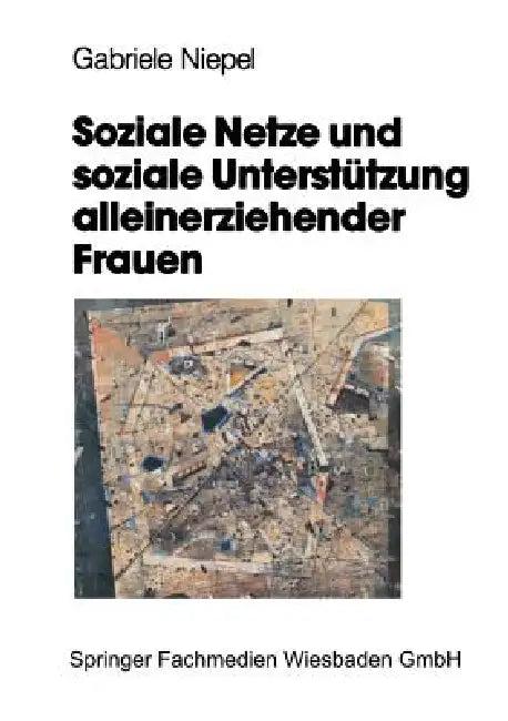 Soziale Netze Und Soziale Unterstützung Alleinerziehender Frauen (English, Gabriele Niepel)