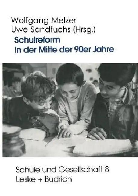 Schulreform in Der Mitte Der 90er Jahre (English, Wolfgang Melzer | Uwe Sandfuchs)