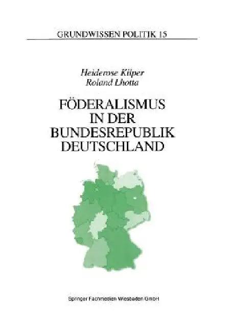 Föderalismus in Der Bundesrepublik Deutschland (English, Heiderose Kilper | Roland Lhotta)