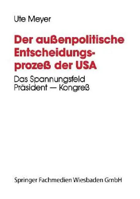Der Außenpolitische Entscheidungsprozeß Der USA (English, Ute Meyer)