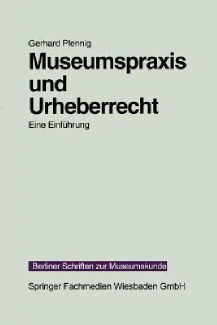 Museumspraxis Und Urheberrecht (English, Gerhard Pfennig)