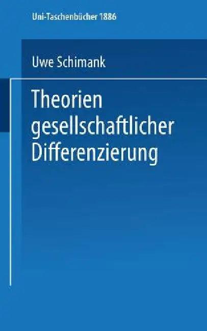 Theorien Gesellschaftlicher Differenzierung (English, Uwe Schimank)