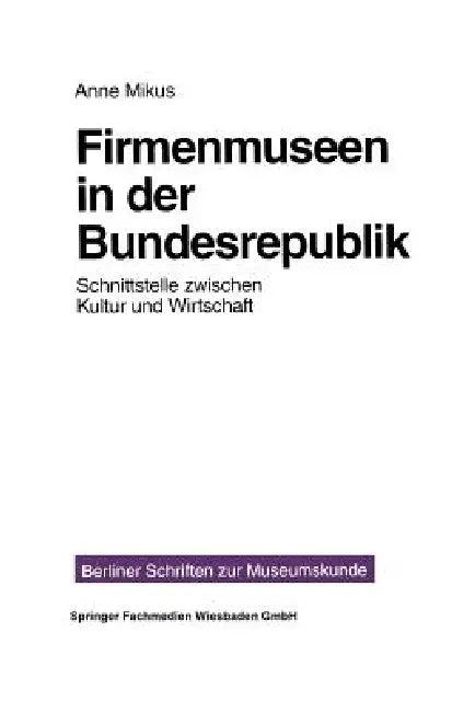 Firmenmuseen in Der Brd (English, Anne Mikus)