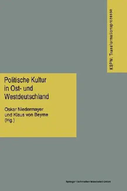 Politische Kultur in Ost- Und Westdeutschland (English, Oskar Niedermayer | Klaus Von Beyme)