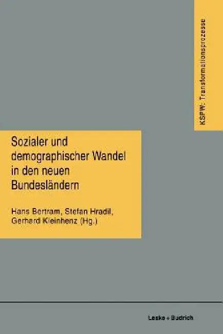 Sozialer Und Demographischer Wandel in Den Neuen Bundesländern (English, Hans Bertram | Stefan Hradil | Gerhard D. Kleinhenz)