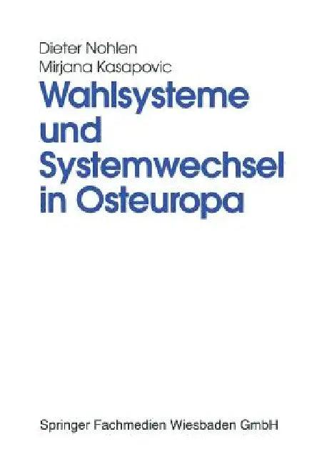 Wahlsysteme Und Systemwechsel in Osteuropa (English, Dieter Nohlen | Mirjana Kasapovic)