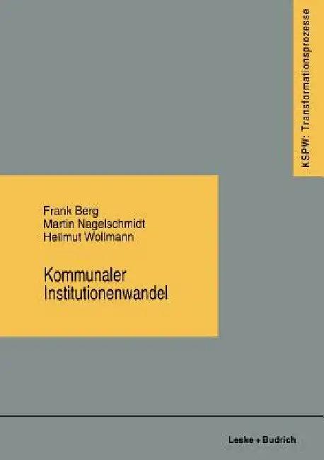Kommunaler Institutionenwandel (English, Frank Berg | Martin Nagelschmidt | Hellmut Wollmann)