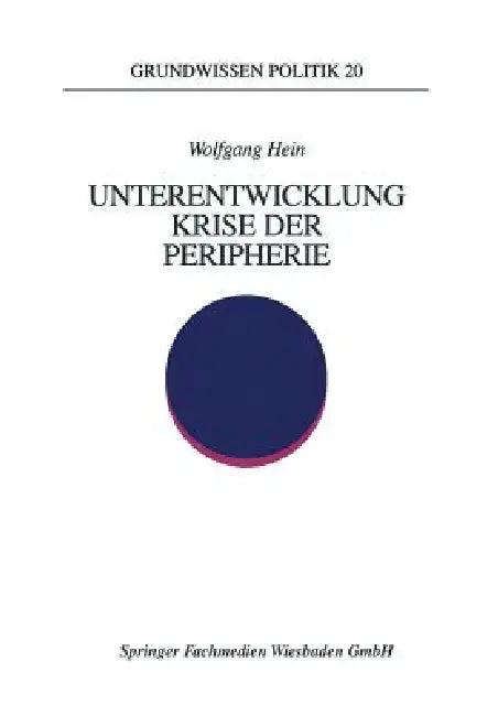 Unterentwicklung -- Krise Der Peripherie (English, Wolfgang Hein)